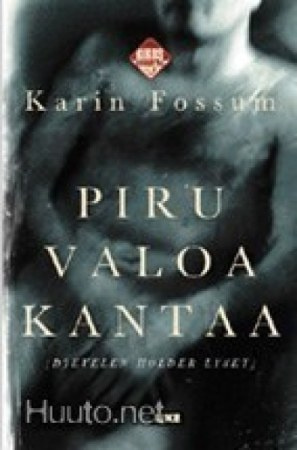 KARIN FOSSUM : PIRU VALOA KANTAA