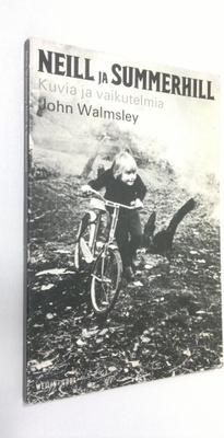 John Walmsley : Neill ja Summerhill : Kuvia ja vaikutelmia