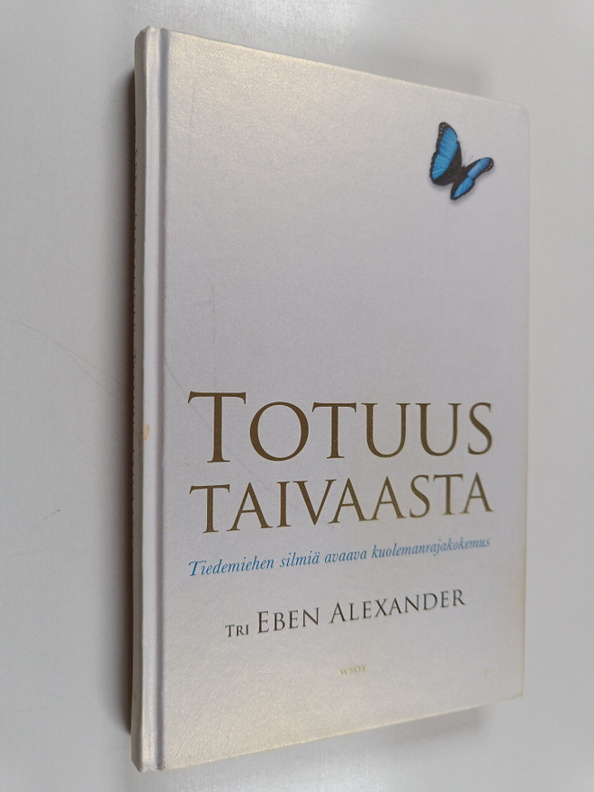 Eben Alexander : Totuus taivaasta : tiedemiehen silmiä av...
