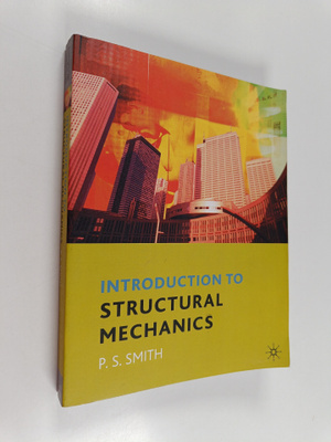 P. S. Smith : Introduction to structural mechanics