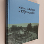 Aino Kolari ym. : Kotona ja kylällä - Kilpeenjoella - pikkukuva 1
