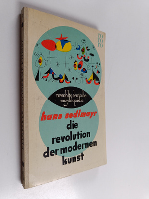 Hans Sedlmayr : Die Revolution der modernen Kunst