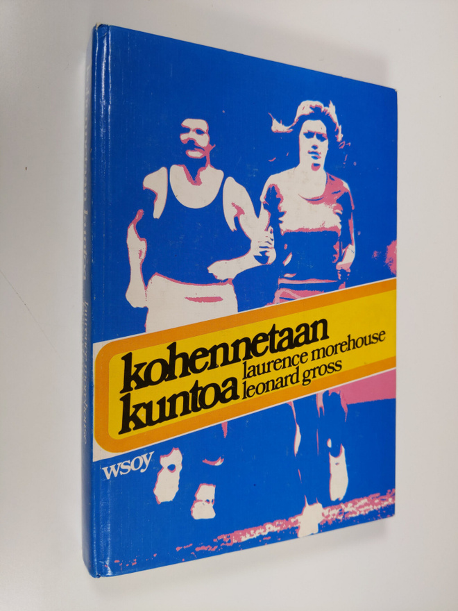 Laurence E. Morehouse : Kohennetaan kuntoa : tri Morehous...