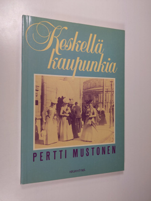 Pertti Mustonen : Keskellä kaupunkia