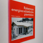 Pekka Leppänen : Rakennan energiaa säästävän pientalon - pikkukuva 1