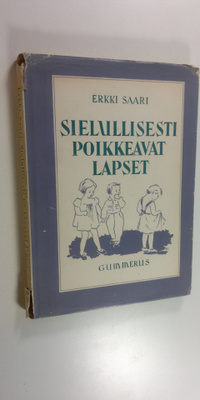 Erkki Saari : Sielullisesti poikkeavat lapset