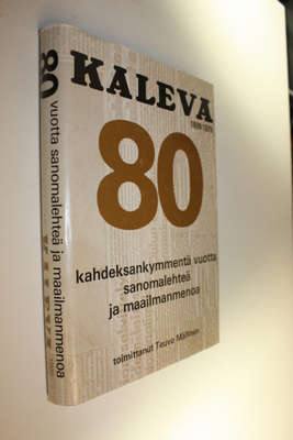 Teuvo (toim.) Mällinen : Kaleva 1899-1979 : 80 vuotta san...