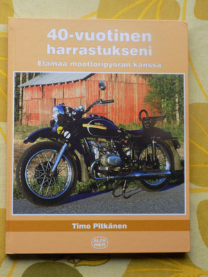 Timo Pitkänen: 40-vuotinen harrastukseni - Elämää moottori..