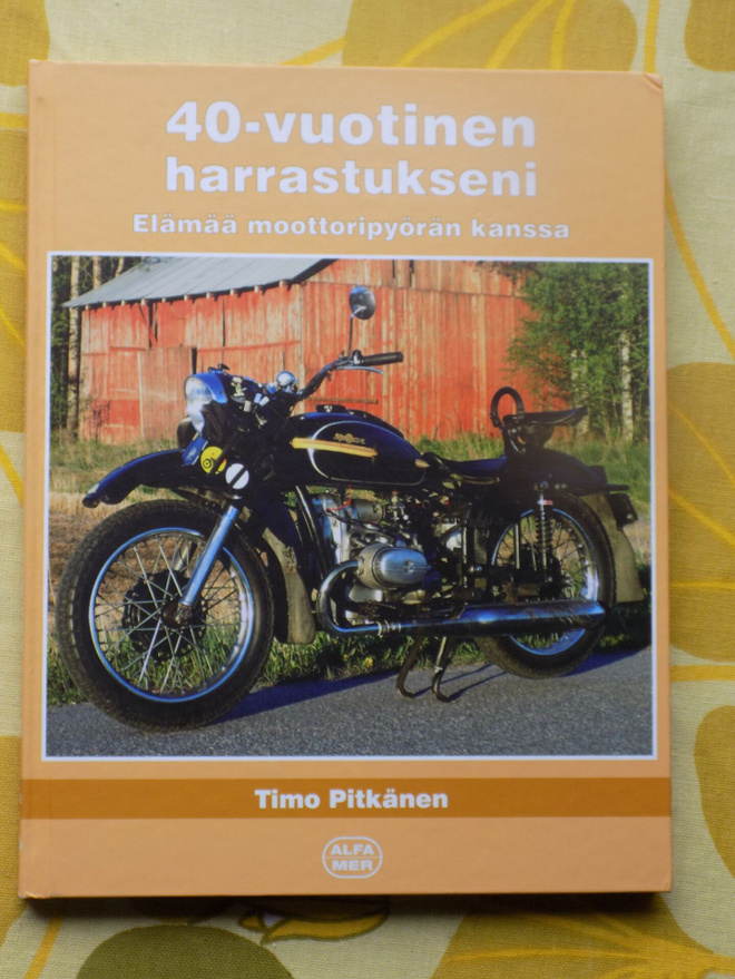 Timo Pitkänen: 40-vuotinen harrastukseni - Elämää moottori..