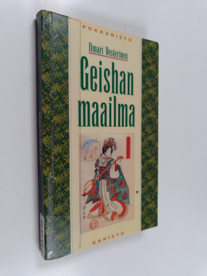 Ilmari Vesterinen : Geishan maailma : tarua ja totta