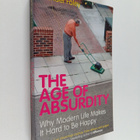 Michael Foley : The age of absurdity : why modern life ma... - pikkukuva 1