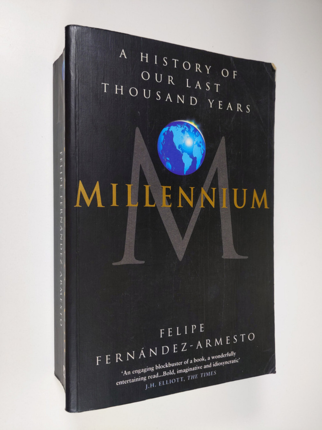 Felipe Fernandez-Armesto : Millennium : a history of our ...
