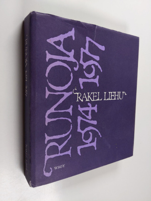 Rakel Liehu : Runoja 1974-1977