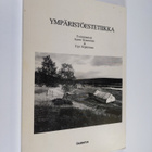 Aarne ym. (toim.) Kinnunen : Ympäristöestetiikka - pikkukuva 1