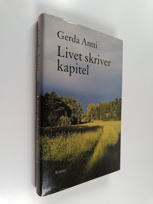 Gerda Antti : Livet skriver kapitel