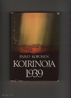 Koponen, Paavo: Koirinoja 1939, Otava 1989, skp., K3