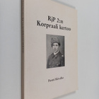 Pentti Ikävalko : RjP 2:n korpraali kertoo (signeerattu) - pikkukuva 1