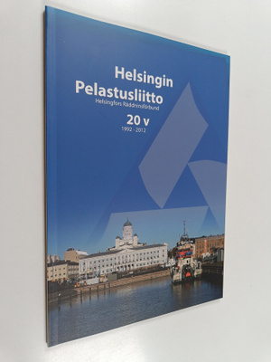 Helsingin Pelastusliitto 20 v = Helsingfors Räddningsförb...