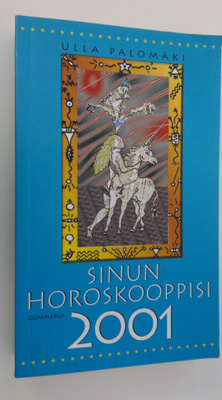 Ulla Palomäki : Sinun horoskooppisi 2001