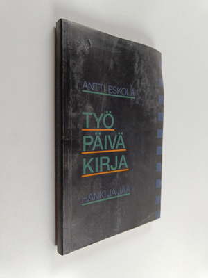 Antti Eskola : Työpäiväkirja (signeerattu, tekijän omiste)