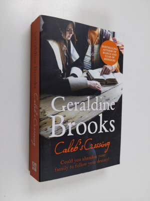 Geraldine Brooks : Caleb's crossing