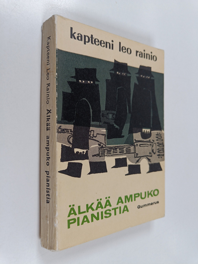 Leo Rainio : Älkää ampuko pianistia! : seikkailuromaani