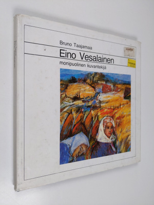 Bruno Taajamaa : Eino Vesalainen : monipuolinen kuvantekijä