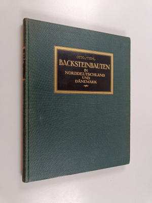 Otto Max Johannes Stiehl : Backsteinbauten in Norddeutsch...