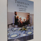 Tervetuloa pöytään : ruokapöydän tapatietoutta - pikkukuva 1