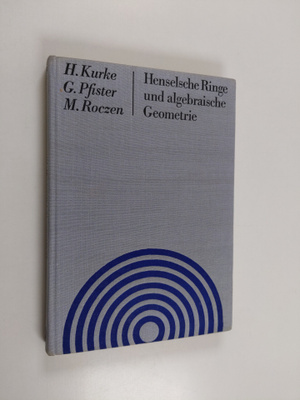 G. A. Pfister ym. : Henselsche Ringe und algebraische Geo...