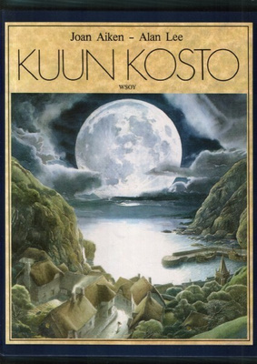 Joan Aiken, Alan Lee: Kuun kosto (Wsoy 1988)