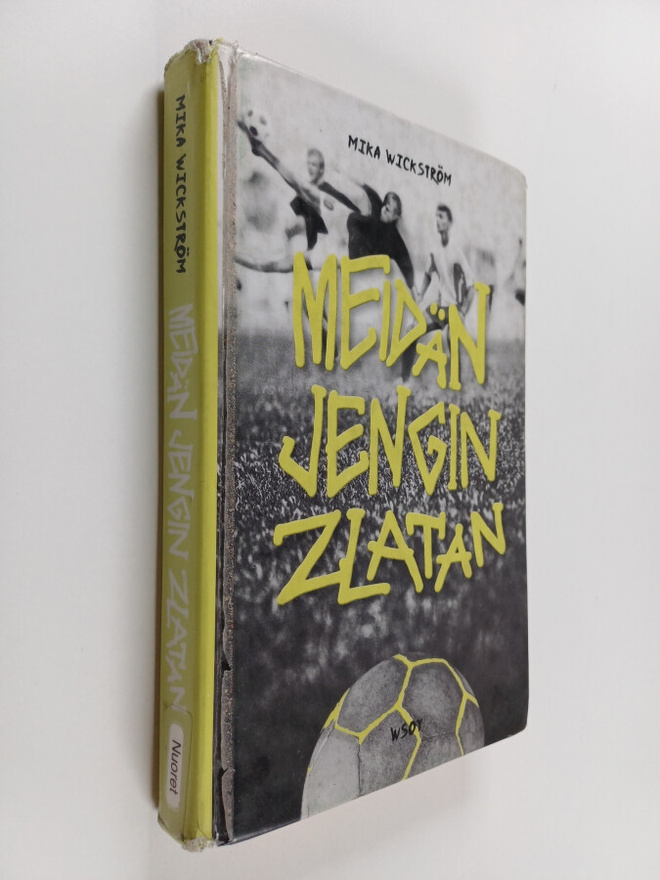 Mika Wickström : Meidän jengin Zlatan