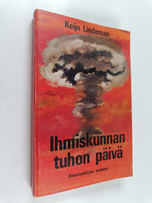 Keijo Lindeman : Ihmiskunnan tuhon päivä