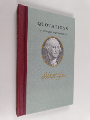 George Washington : Quotations of George Washington