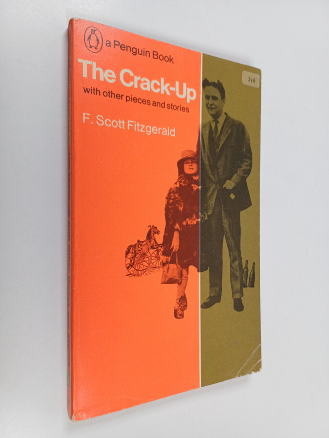 Francis Scott Fitzgerald : The Crack-up - With Other Piec...