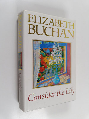 Elizabeth Buchan : Consider the lily