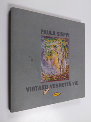 Paula Sieppi : Virtako venhettä vie