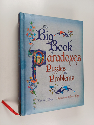 Fabrice Mazza : The Big Book of Paradoxes, Puzzles and Pr...