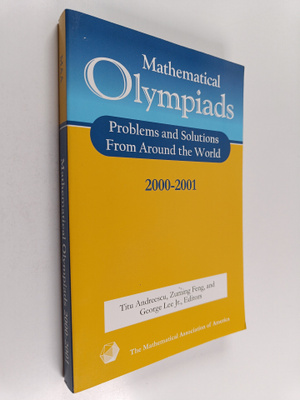 Titu Andreescu ym. : Mathematical Olympiads 2000-2001 - P...