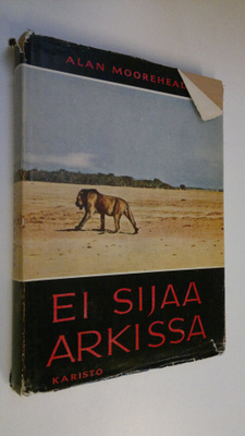 Alan Moorehead : Ei sijaa arkissa