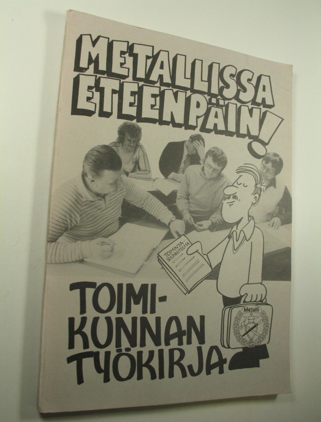 Metallissa eteenpäin! : toimikunnan työkirja