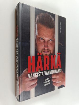 Mika Törrö : Härkä : vangista vahvimmaksi : Mika Törrön t...