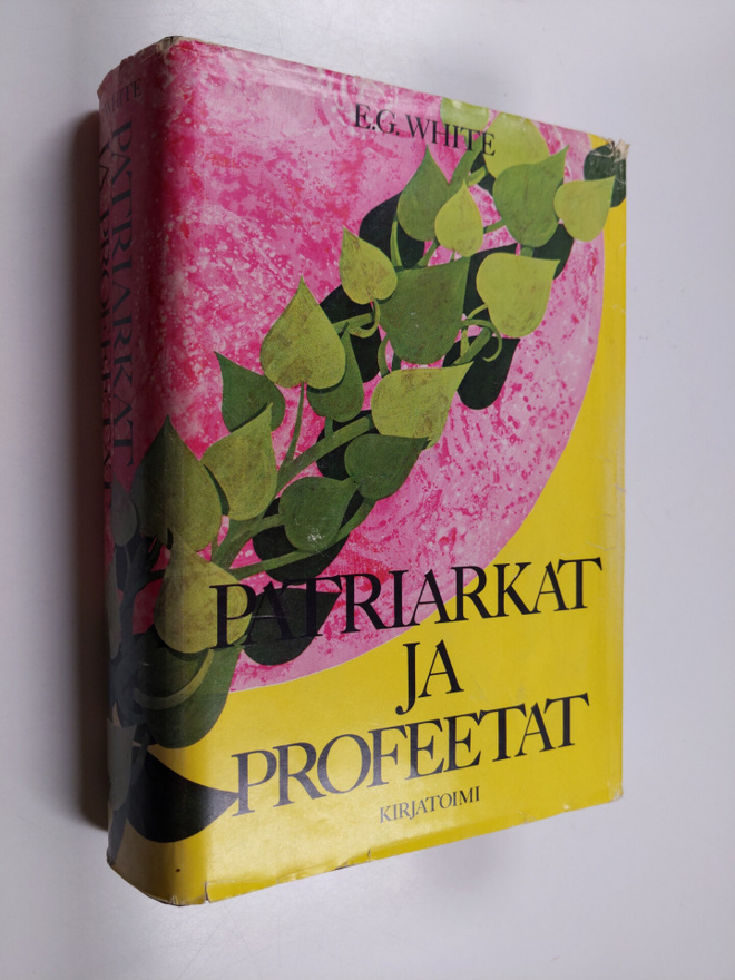 Ellen G. White : Patriarkat ja profeetat : kuvauksia muin...