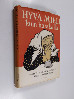 Erkki Tanttu : Hyvä mieli kuin harakalla