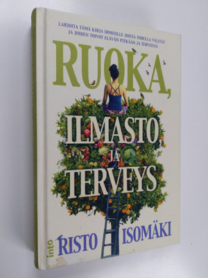 Risto Isomäki : Ruoka, ilmasto ja terveys