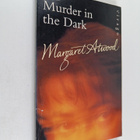 Margaret Atwood : Murder in the Dark - Short Fictions and... - pikkukuva 1