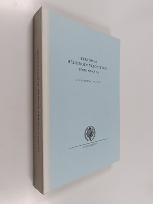 Kertomus Helsingin Yliopiston toiminnasta lukuvuonna 1978...