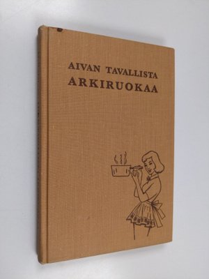 Martta Meikäläinen : Aivan tavallista arkiruokaa