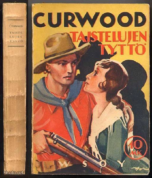 Curwood, James Oliver: Taistelujen tyttö (nid., 1935)