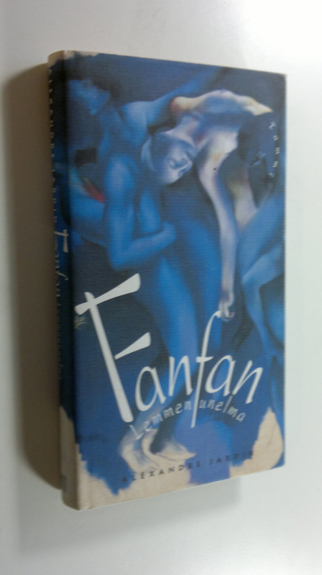 Alexandre Jardin : Fanfan : lemmen unelma